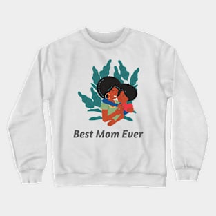 Best Mom Ever Crewneck Sweatshirt